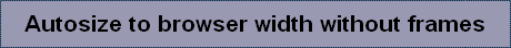 Autosize to browser width without frames